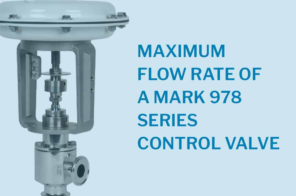 Picture of blog post - Maximum flow rate of a Mark 978 Series control valve