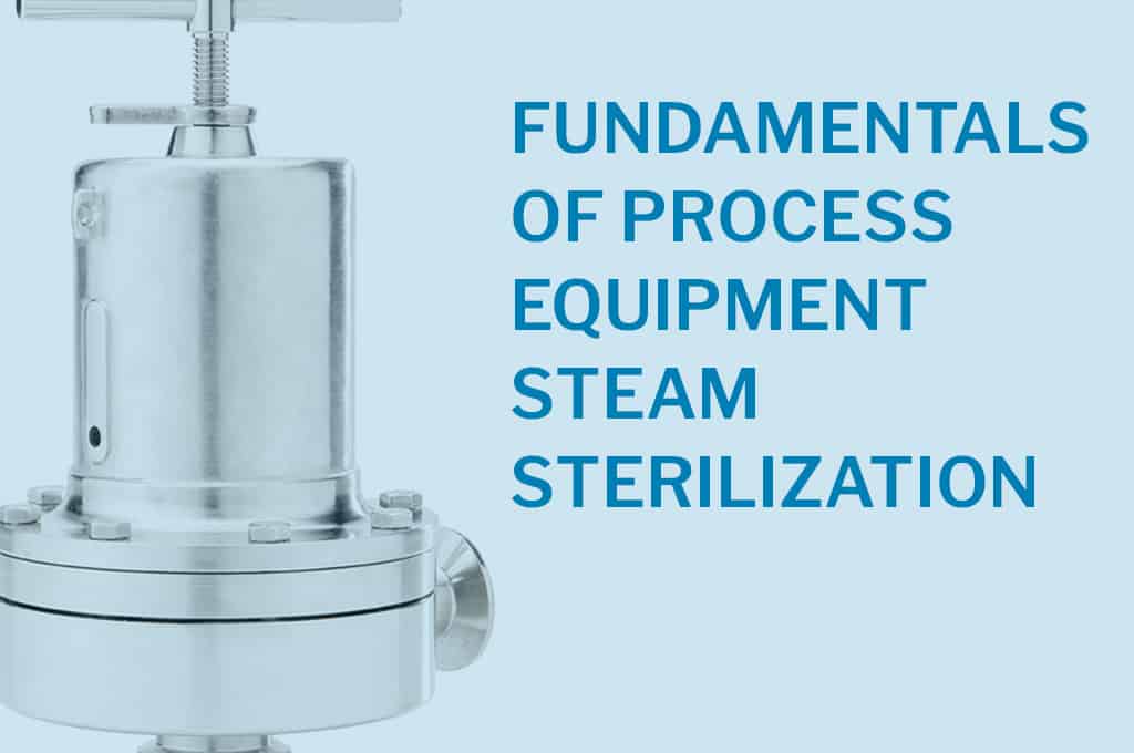 Picture of blog post - fundamentals of process equipment steam sterilization