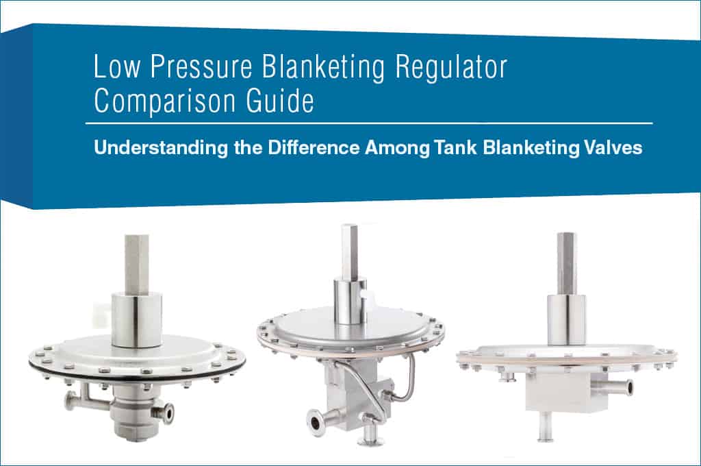 Comparison Chart for Sanitary Tank Blanketing Valves